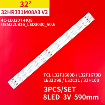 LED-Taustvalgustuse ribadeks 8 Lambid TCL L32F1600B L32F1670B LE32D99 L32C11 32H100 L32F2800A L32F3301B 32HR331M08A3 V2 4C-LB320T-HQ8